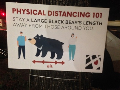 [A graphic showing social distancing as being the size of a bear.] Do NOT offer the bear a Coke. This is only effective against polar bears. Also, I don't have to out run the bear, I just have to offer YOU to the bear.