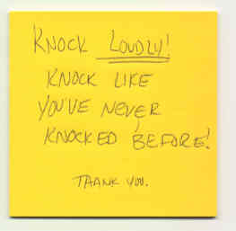 [Knock Loudly!  Knock like you've never knocked before!]